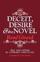 Deceit, Desire, and the Novel: Self and Other in Literary Structure Girard Rene
