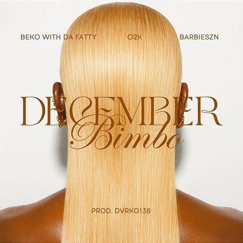 December Bimbo BarbieSZN, Beko with Da Fatty, Q2K