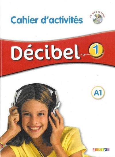 Decibel 1. Język francuski. Ćwiczenia + CD Opracowanie zbiorowe