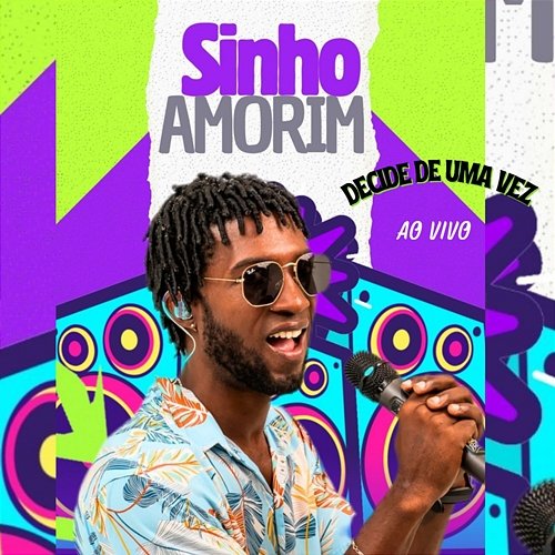 Decide de Uma Vez Sinho Amorim