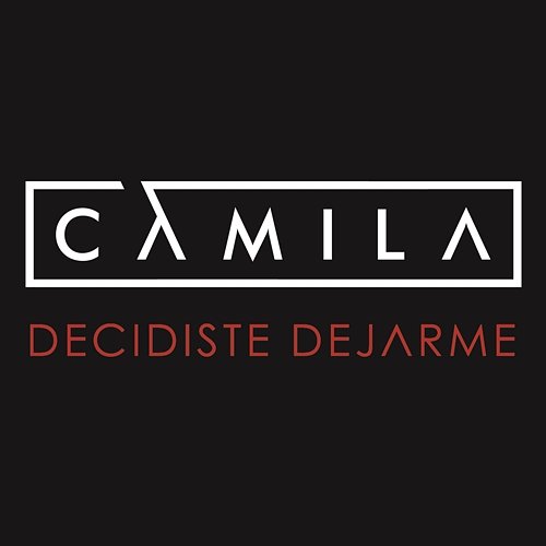 Decidiste Dejarme Camila