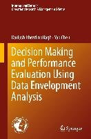 Decision Making and Performance Evaluation Using Data Envelopment Analysis Khezrimotlagh Dariush, Chen Yao