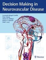 Decision Making in Neurovascular Disease Rangel-Castilla Leonardo, Nakaji Peter, Siddiqui Adnan Hussain, Spetzler Robert F., Levy Elad I.