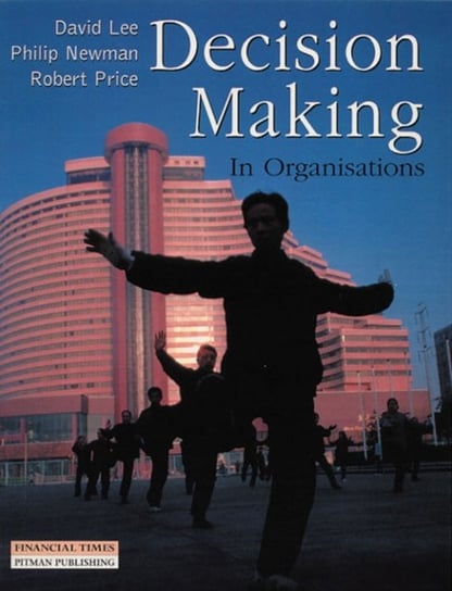 Decision Making in Organisations David Lee