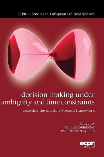 Decision-Making under Ambiguity and Time Constraints Zohlnhofer Reimut, Rub Friedbert W.