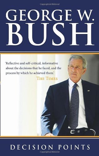 Decision Points Bush George
