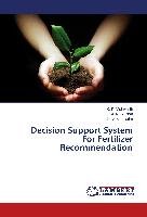 Decision Support System For Fertilizer Recommendation Vishwajith K. P., Bhat A. R. S., Ashalatha K. V.