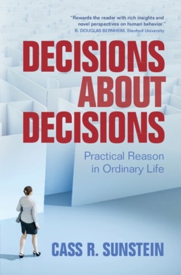 Decisions about Decisions: Practical Reason in Ordinary Life Opracowanie zbiorowe