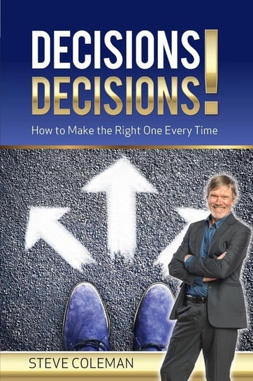 Decisions Decisions! Coleman Steve
