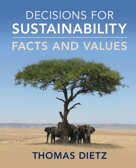 Decisions for Sustainability: Facts and Values Opracowanie zbiorowe