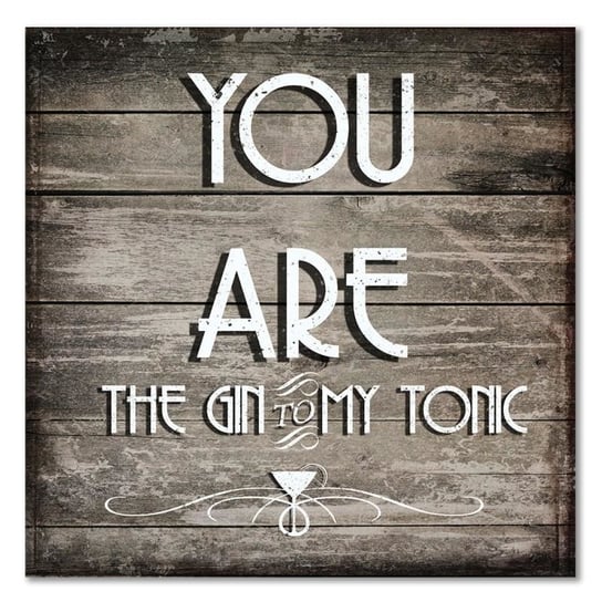 Deco panel CARO You are the gin, 80x80 cm Feeby