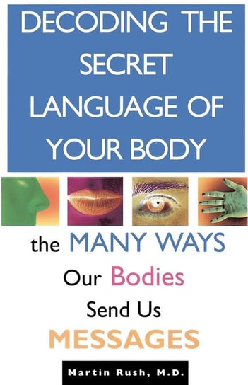 Decoding the Secret Language of Your Body Martin Rush