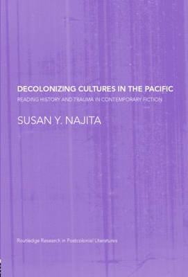 Decolonizing Cultures in the Pacific Najita Susan