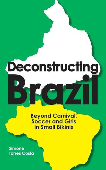 Deconstructing Brazil Torres Costa Simone