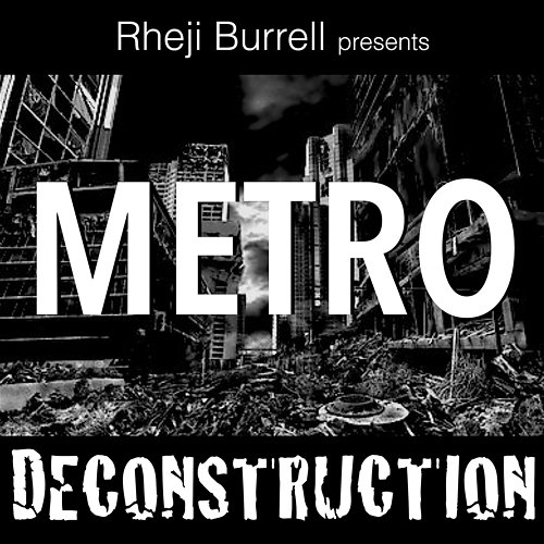 Deconstruction Rheji Burrell feat. Metro