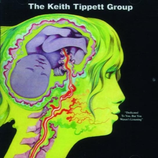 Dedicated To You, But You Weren't Listening The Keith Tippett Group