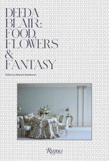 Deeda Blair: Food, Friends, Flowers, and Fantasy Deeda Blair