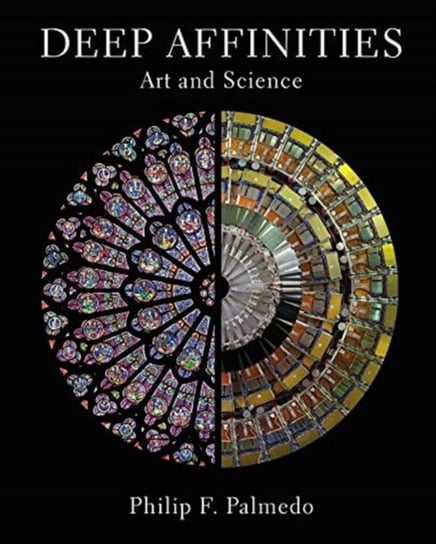Deep Affinities: Art and Science Philip F. Palmedo