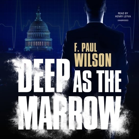 Deep as the Marrow Wilson F. Paul