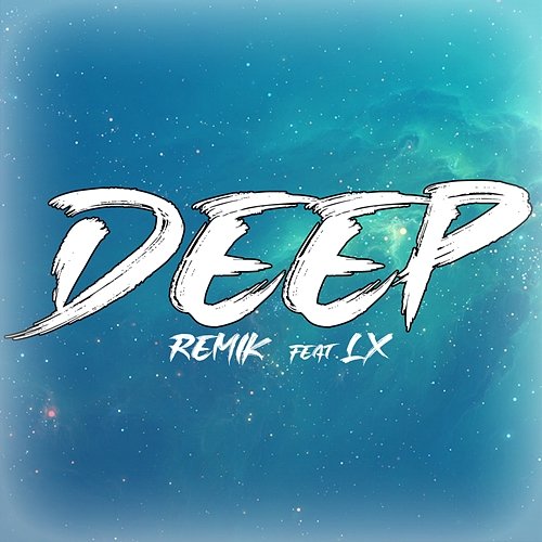 Deep Remik feat. LX LLF
