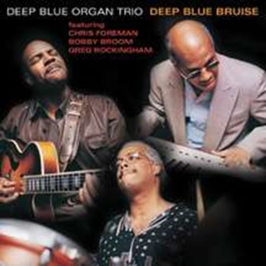 DEEP B O T DEEP BLUE BRUISE Deep Blue Organ Trio