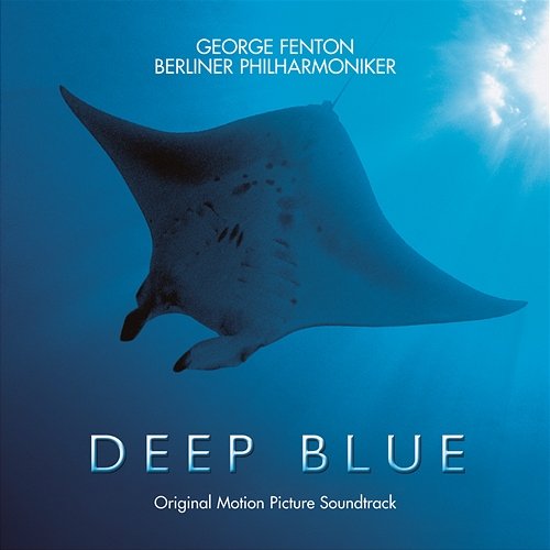 Deep Blue George Fenton, Berlin Philharmonic Orchestra