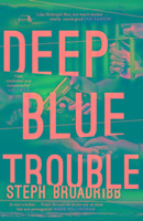 Deep Blue Trouble Broadribb Steph