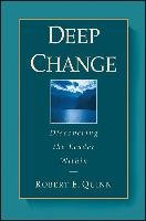 Deep Change: Discovering the Leader Within Quinn Robert E.