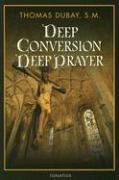Deep Conversion/Deep Prayer Dubay Thomas