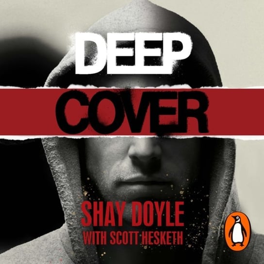 Deep Cover Shay Doyle, Scott Hesketh