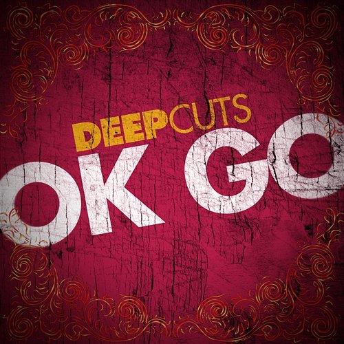 Deep Cuts OK Go