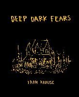 Deep Dark Fears Krause Fran