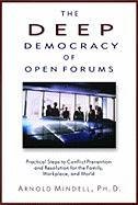 Deep Democracy of Open Forums Mindell Arnold Phd