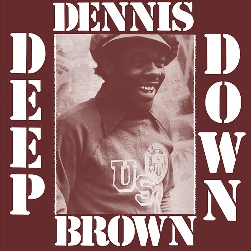 Deep Down Dennis Brown