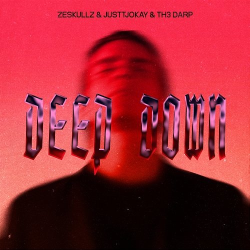Deep Down TH3 DARP, ZeSKULLZ, Justtjokay