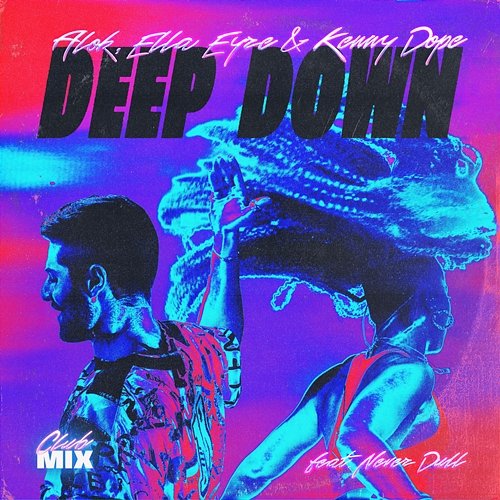 Deep Down Alok, Ella Eyre, Kenny Dope feat. Never Dull