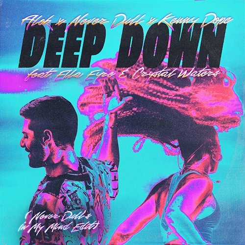 Deep Down Alok, Never Dull, Kenny Dope feat. Ella Eyre, Crystal Waters