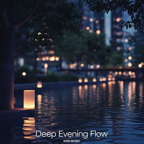 Deep Evening Flow Shawn & Brick