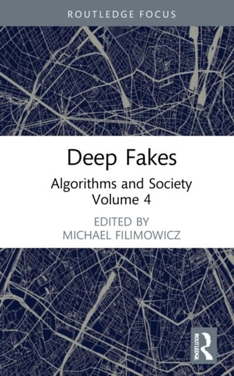 Deep Fakes. Algorithms and Society Opracowanie zbiorowe