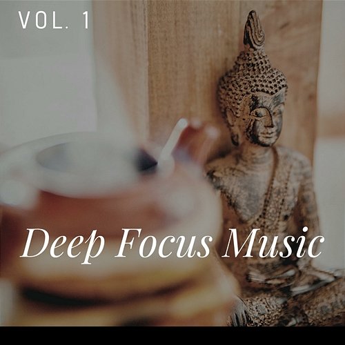 Deep Focus Music Vol. 1 Focus & Relax