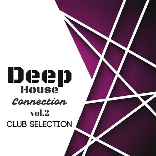 Deep House Connection, Vol. 2 - Night Selection Various Artists