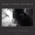 Deep In Deep Out Move Yossarian Malewski