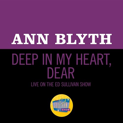 Deep In My Heart, Dear Ann Blyth