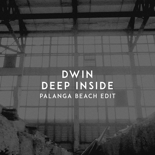 Deep Inside Dwin