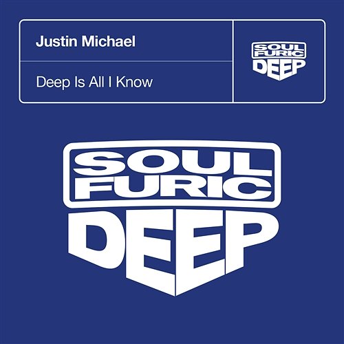 Deep Is All I Know Justin Michael