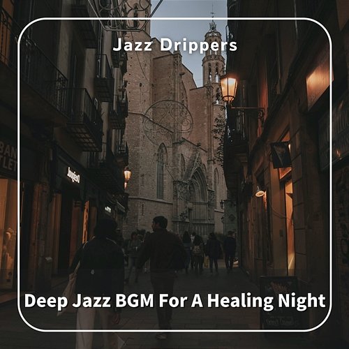 Deep Jazz Bgm for a Healing Night Jazz Drippers