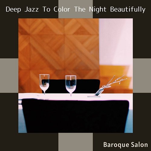 Deep Jazz to Color the Night Beautifully Baroque Salon