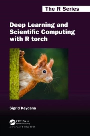 Deep Learning and Scientific Computing with R torch Taylor & Francis Ltd.