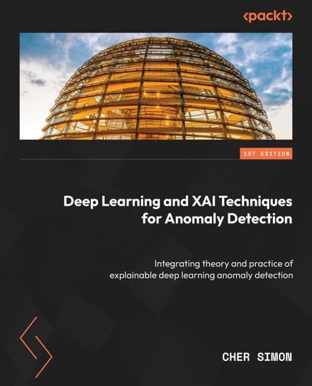 Deep Learning and XAI Techniques for Anomaly Detection - ebook epub Cher Simon