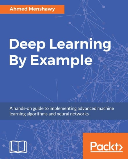 Deep Learning By Example Ahmed Menshawy